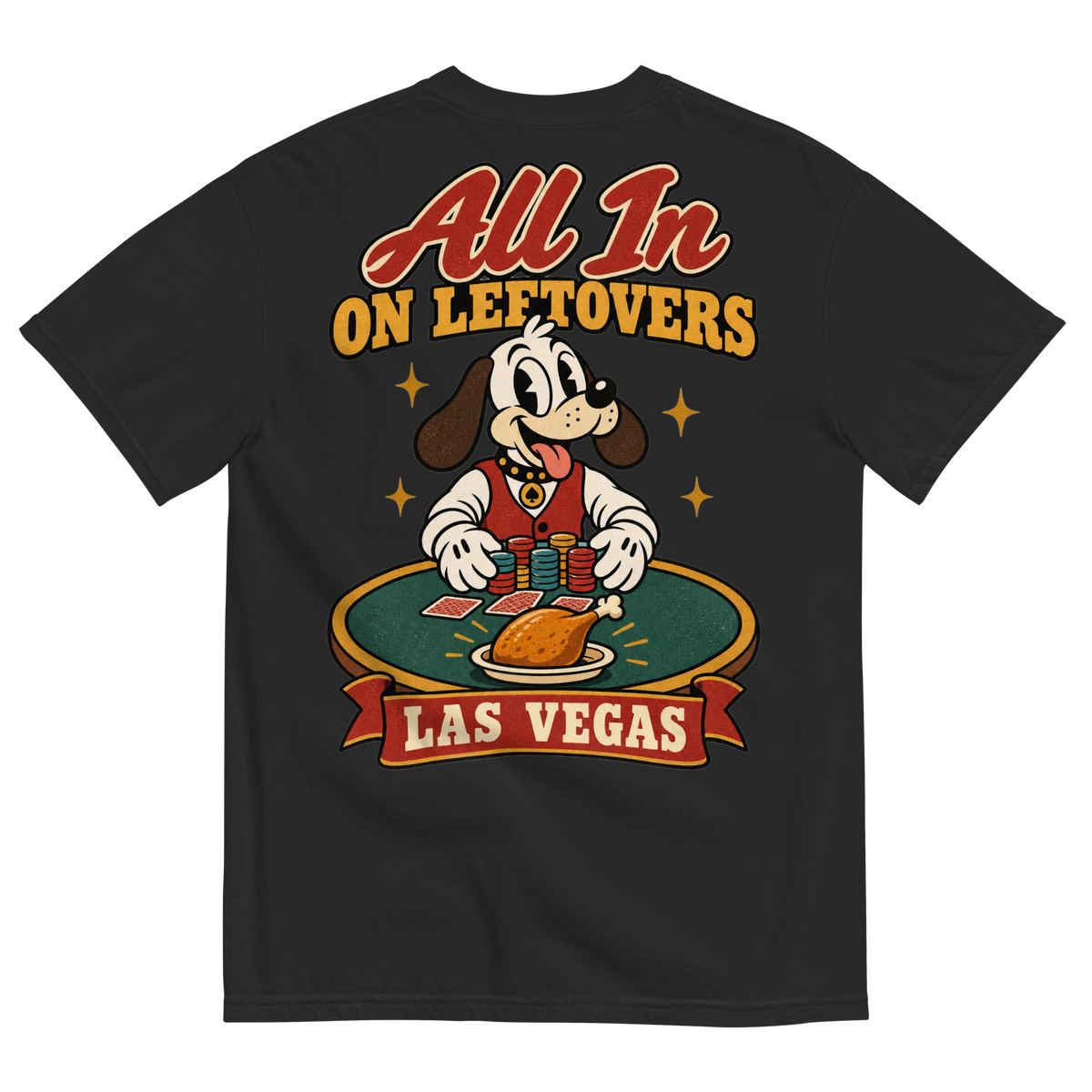 All In on Leftovers T-Shirt in Black, back print, Lucky the dog in a dealer vest pushes poker chips toward a roast turkey on green felt