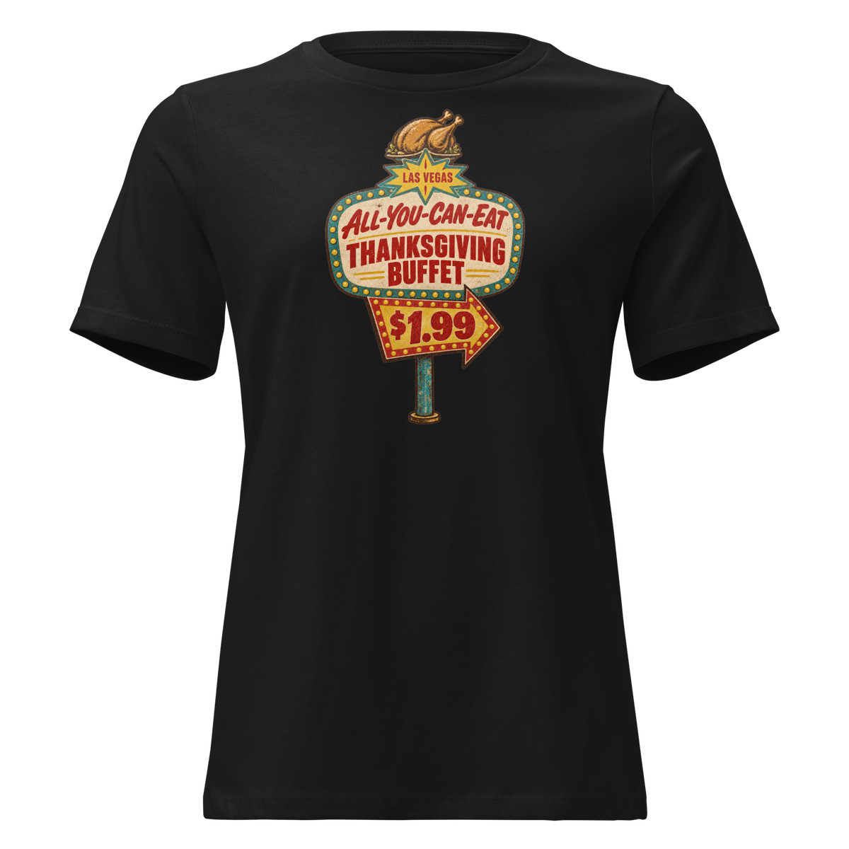 All-You-Can-Eat Buffet Relaxed T-Shirt in Black, front view, a faded 1960s buffet marquee with bulbs, a roast turkey on top and a $1.99 price