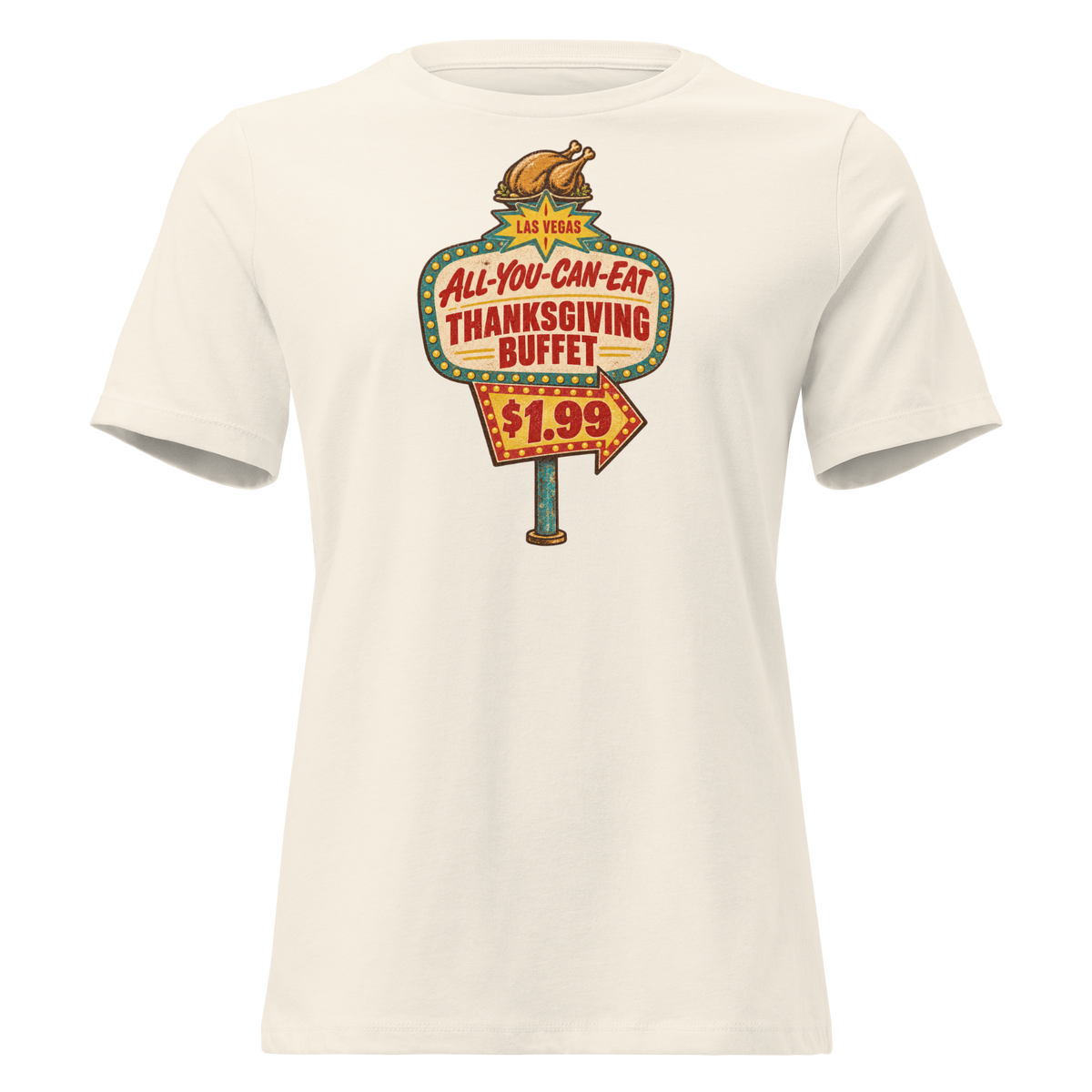 All-You-Can-Eat Buffet Relaxed T-Shirt in Natural, front view, a faded 1960s buffet marquee with bulbs, a roast turkey on top and a $1.99 price