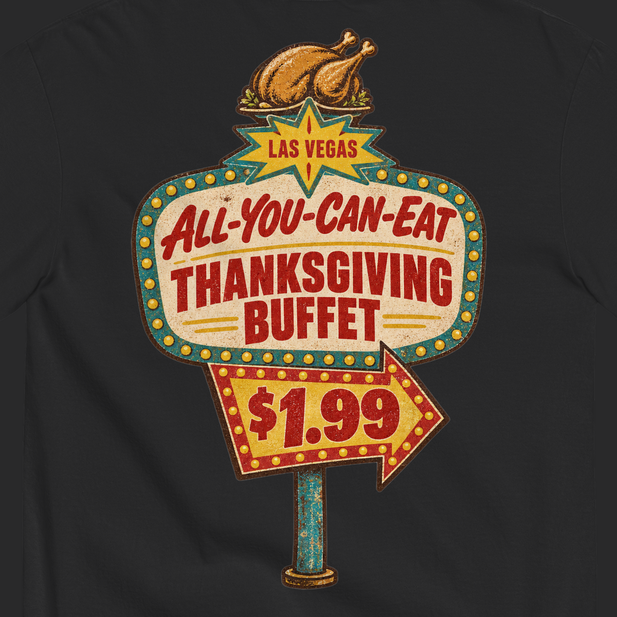All-You-Can-Eat Buffet T-Shirt in Black, close-up of the back print, a faded 1960s buffet marquee with bulbs, a roast turkey on top and a $1.99 price