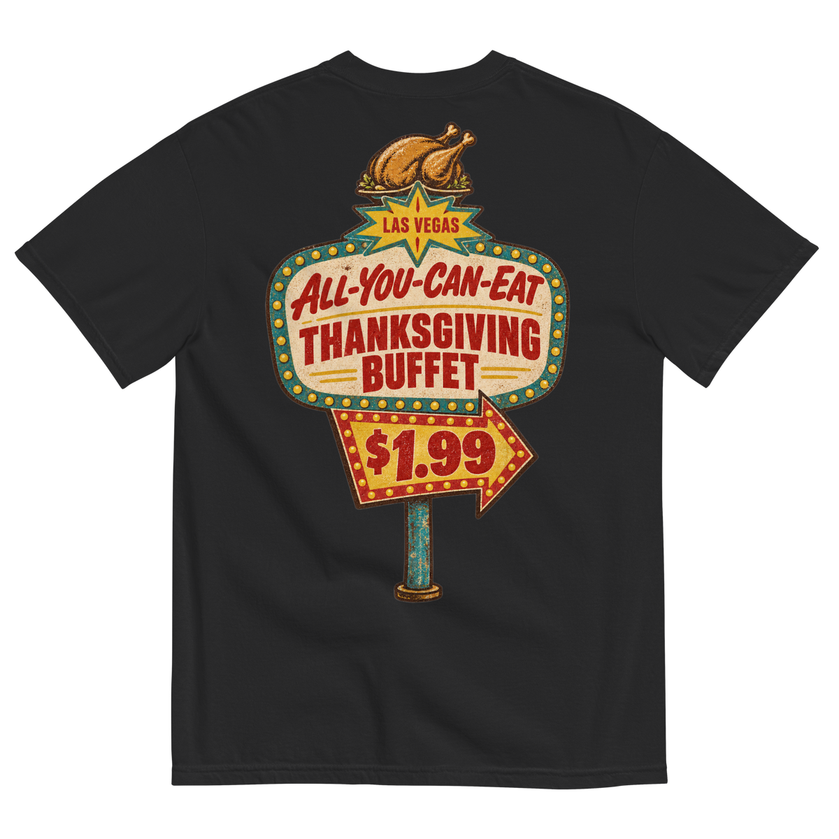 All-You-Can-Eat Buffet T-Shirt in Black, back print, a faded 1960s buffet marquee with bulbs, a roast turkey on top and a $1.99 price