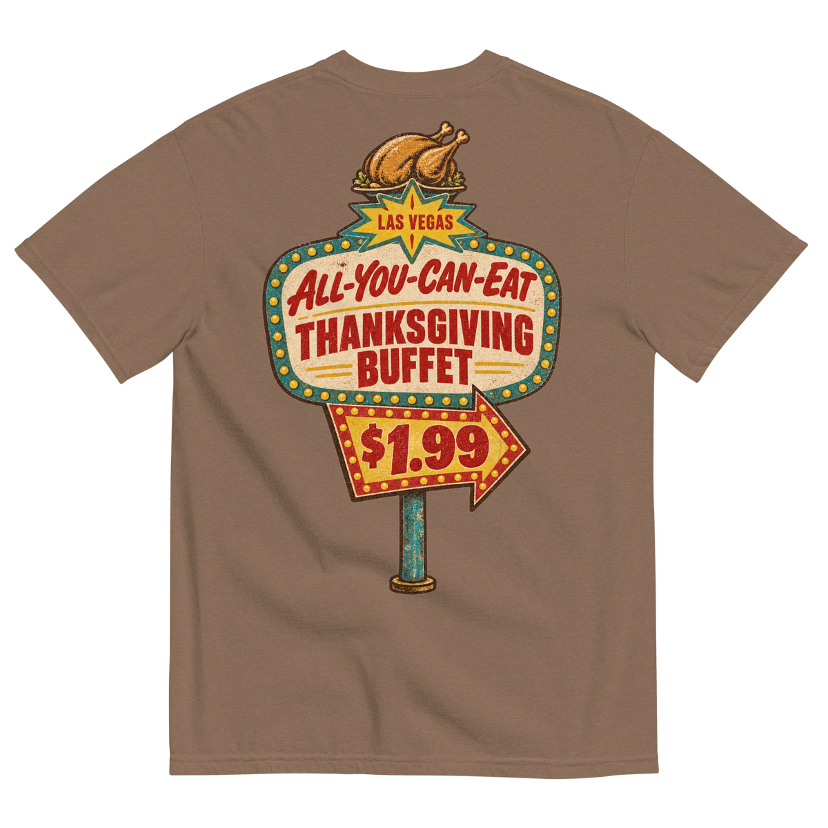 All-You-Can-Eat Buffet T-Shirt in Espresso, back print, a faded 1960s buffet marquee with bulbs, a roast turkey on top and a $1.99 price