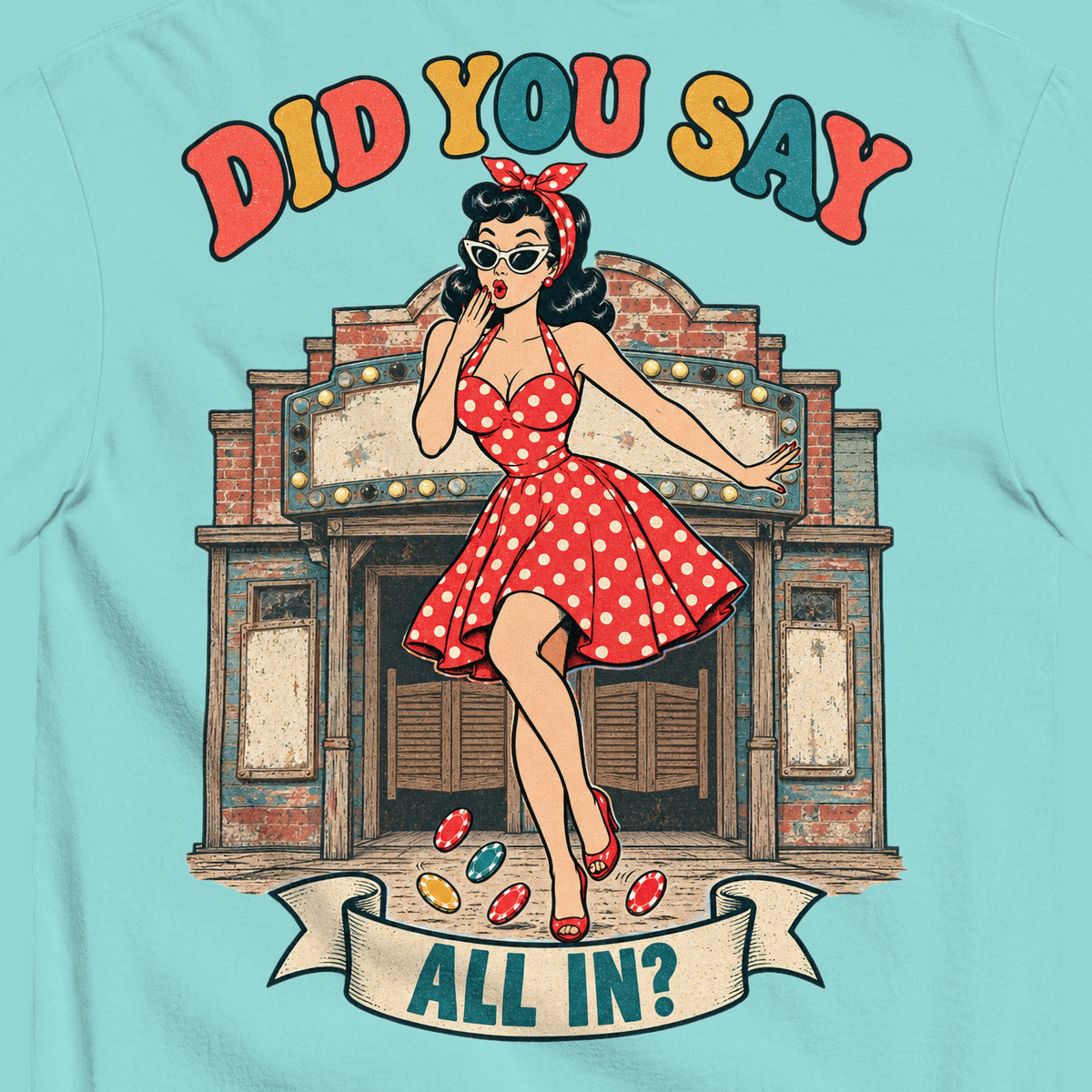 Did You Say All In? T-Shirt in Lagoon Blue, close-up of the back print, Downtown Betty pinup in an oops pose in front of a weathered old casino front