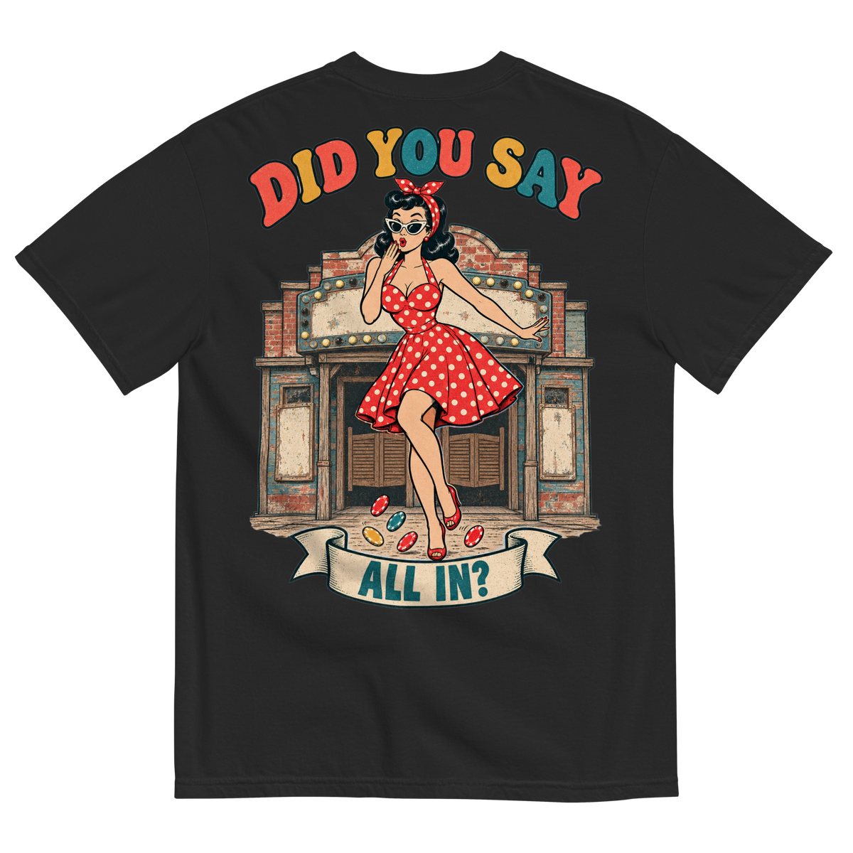 Did You Say All In? T-Shirt in Black, back print, Downtown Betty pinup in an oops pose in front of a weathered old casino front