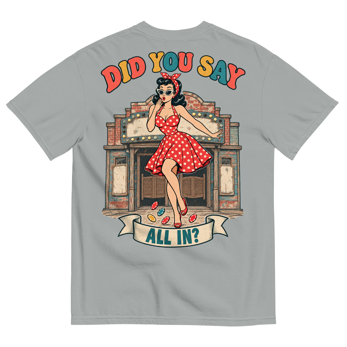 Did You Say All In? T-Shirt in Granite, back print, Downtown Betty pinup in an oops pose in front of a weathered old casino front