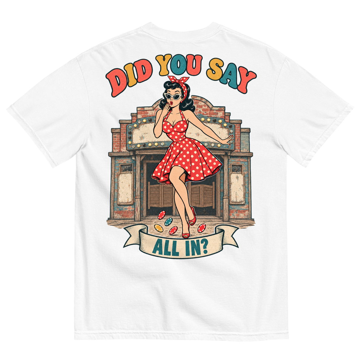 Did You Say All In? T-Shirt in White, back print, Downtown Betty pinup in an oops pose in front of a weathered old casino front