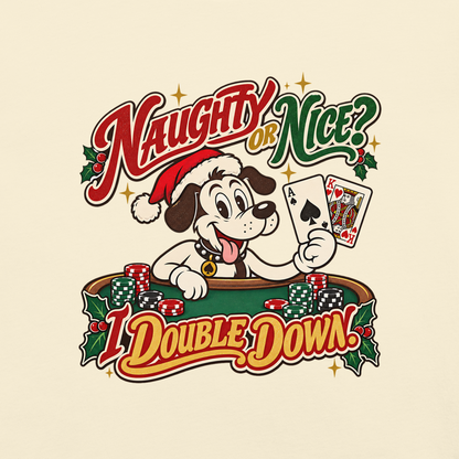Naughty or Nice? I Double Down T-Shirt in Ivory, front view (alternate mockup), Lucky the dog in a Santa hat playing blackjack graphic