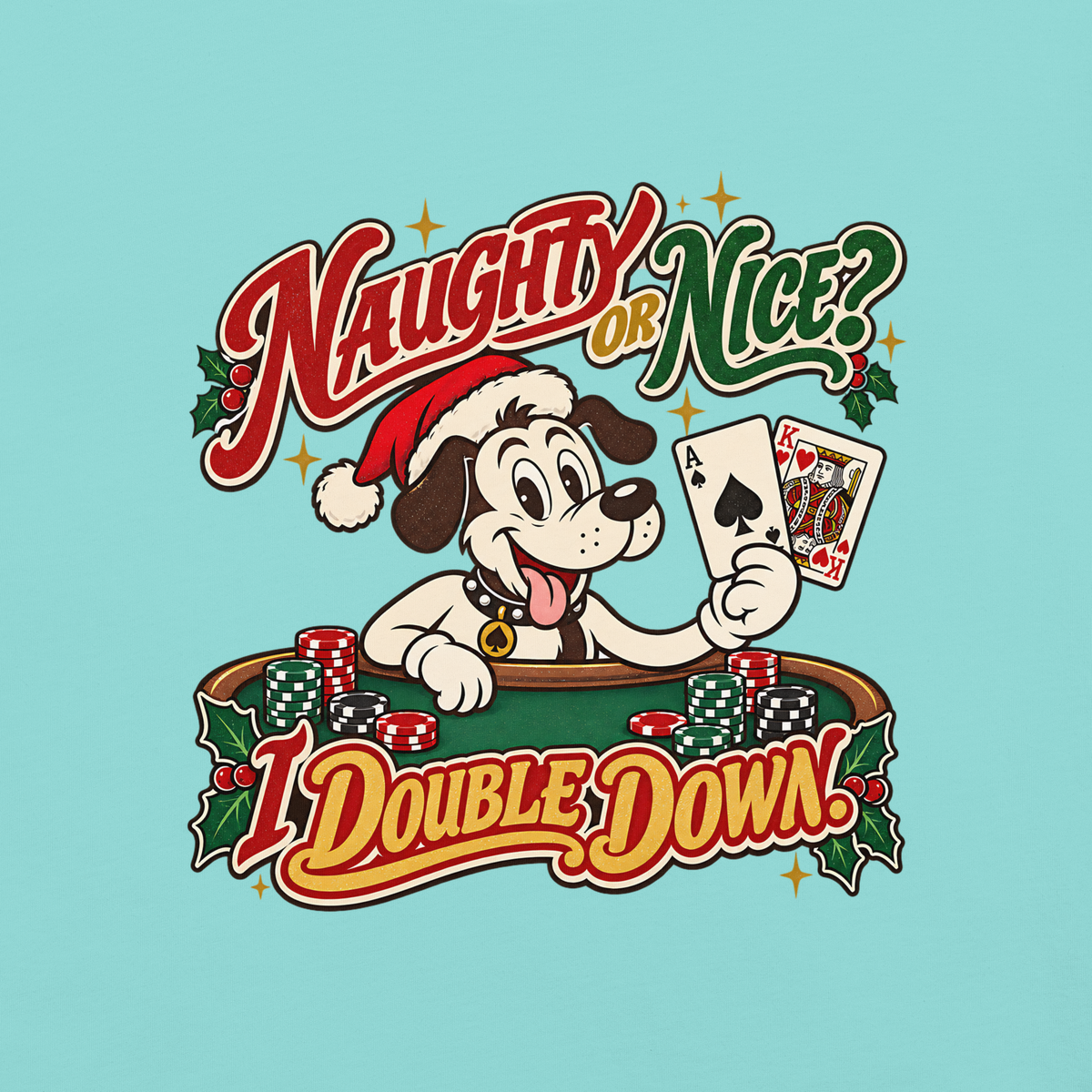 Naughty or Nice? I Double Down T-Shirt in Lagoon Blue, front view (alternate mockup), Lucky the dog in a Santa hat playing blackjack graphic