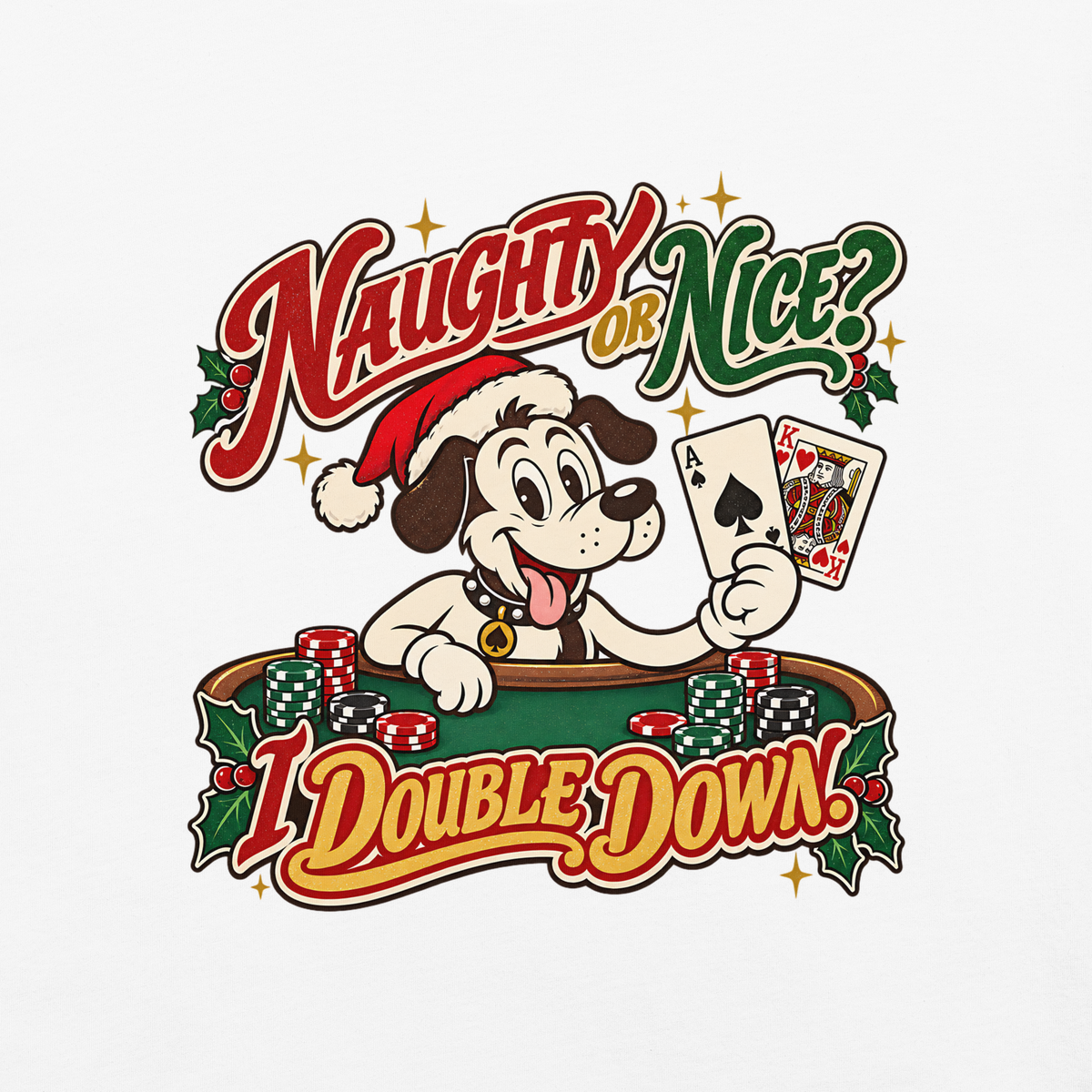 Naughty or Nice? I Double Down T-Shirt in White, front view (alternate mockup), Lucky the dog in a Santa hat playing blackjack graphic