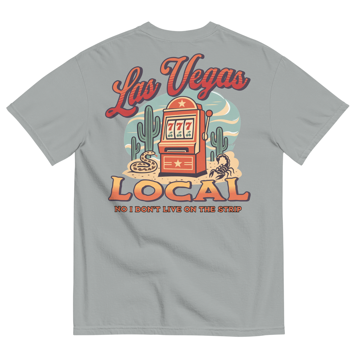 No I Don't Live On The Strip T-Shirt in Granite, back print, retro slot machine on triple 7s among saguaros with a rattlesnake and scorpion