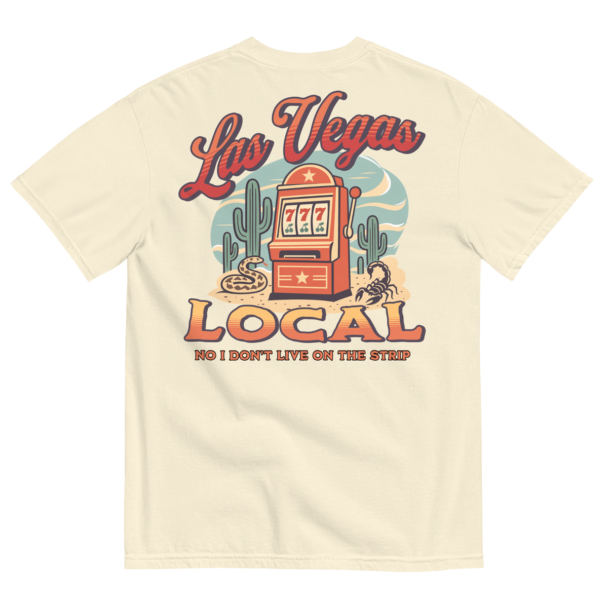 No I Don't Live On The Strip T-Shirt in Ivory, back print, retro slot machine on triple 7s among saguaros with a rattlesnake and scorpion