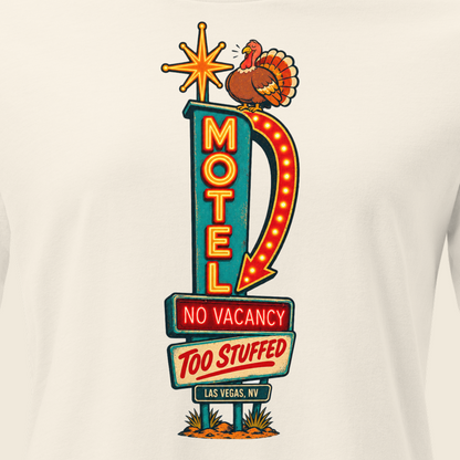 No Vacancy, Too Stuffed Relaxed T-Shirt in Natural, close-up of the front print, a vintage motel neon sign reading No Vacancy, Too Stuffed with a full turkey on top