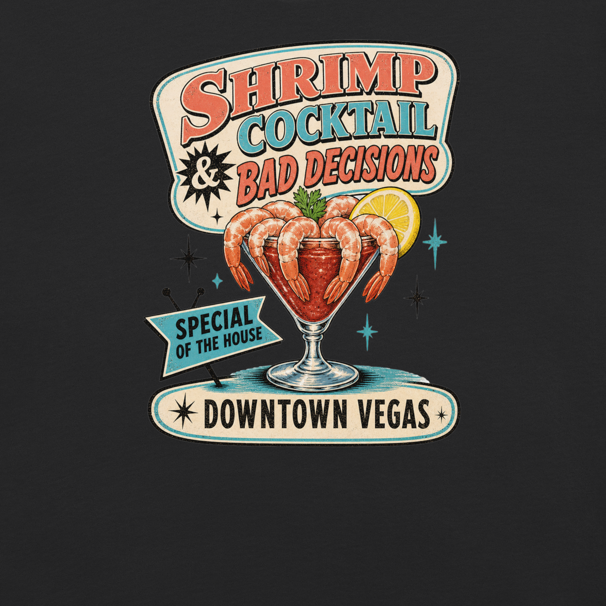 Shrimp Cocktail & Bad Decisions T-Shirt in Black, front view (alternate mockup), retro Downtown Vegas shrimp cocktail graphic