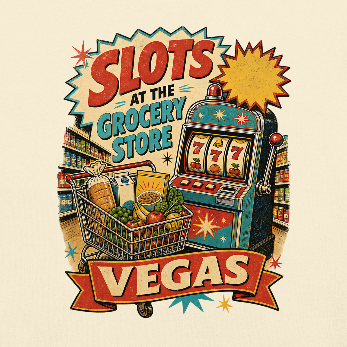 Slots at the Grocery Store T-Shirt in Ivory, front view (alternate mockup), slot machine and grocery cart Las Vegas locals graphic