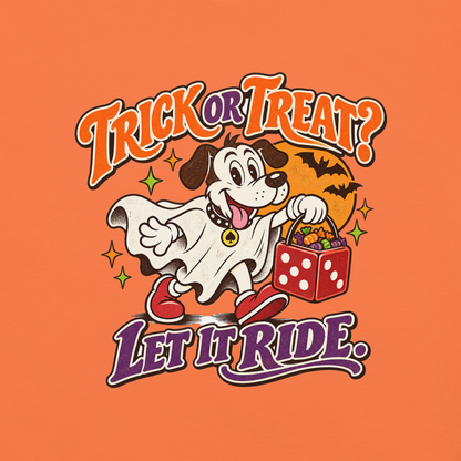 Trick Or Treat? Let It Ride T-Shirt in Burnt Orange, front view (alternate mockup), Lucky the dog in a ghost costume Halloween graphic