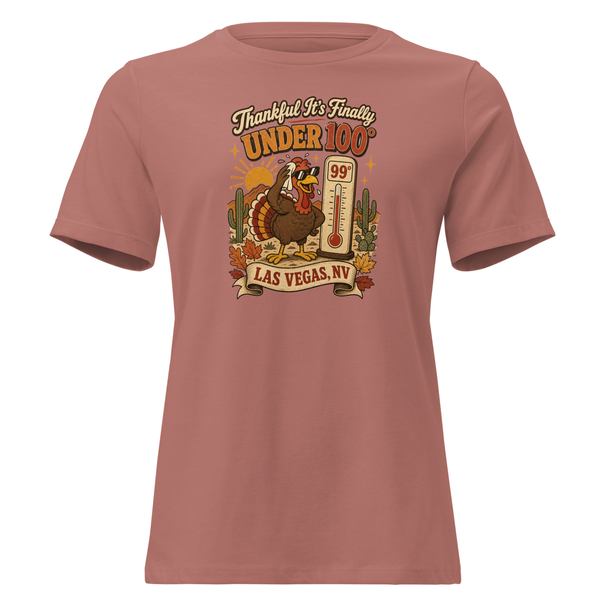 Thankful It's Finally Under 100 Relaxed T-Shirt in Mauve, front view, Turkey in sunglasses by a 99 degree thermometer, cactus and fall leaves